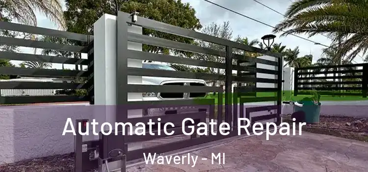 Automatic Gate Repair Waverly - MI