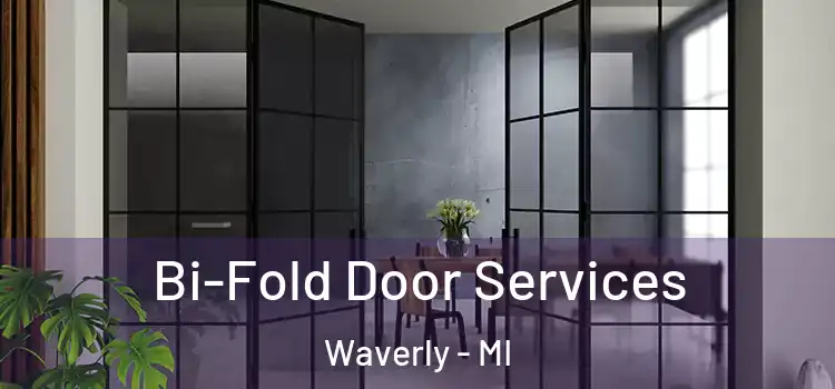  Bi-Fold Door Services Waverly - MI