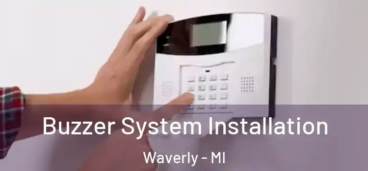  Buzzer System Installation Waverly - MI