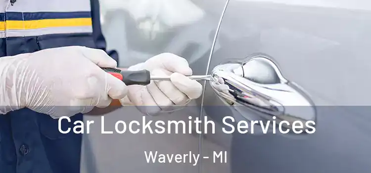  Car Locksmith Services Waverly - MI
