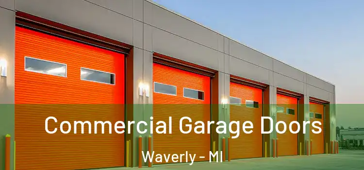  Commercial Garage Doors Waverly - MI