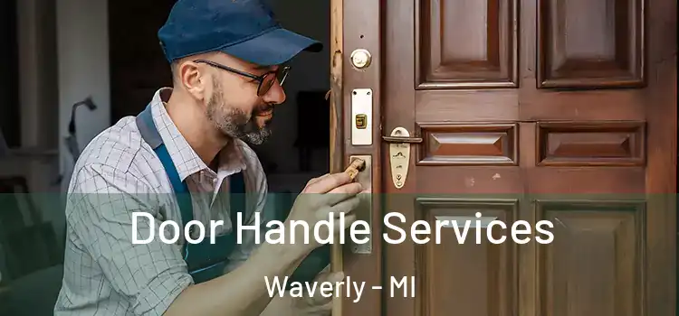  Door Handle Services Waverly - MI