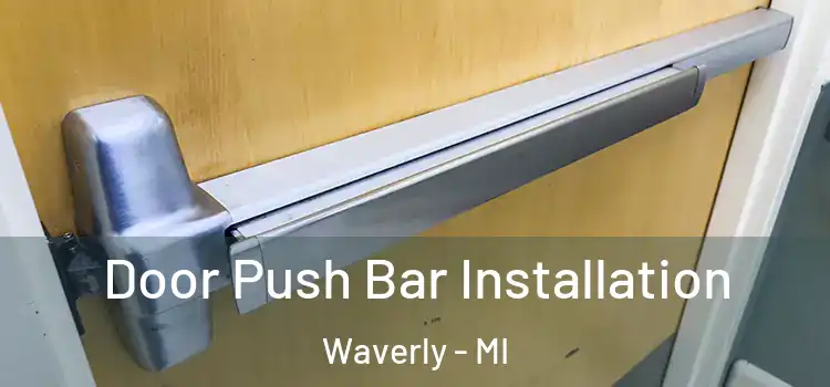  Door Push Bar Installation Waverly - MI