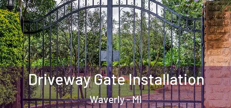 Driveway Gate Installation Waverly - MI