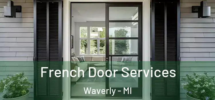 French Door Services Waverly - MI