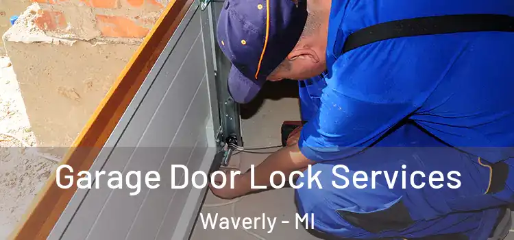  Garage Door Lock Services Waverly - MI