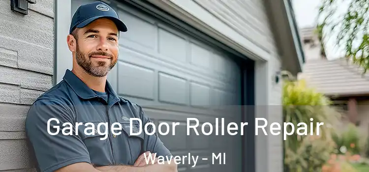  Garage Door Roller Repair Waverly - MI