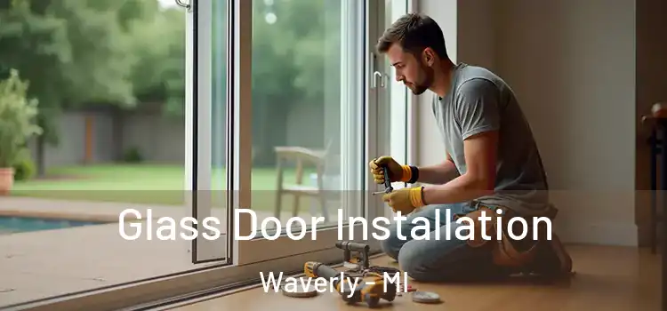  Glass Door Installation Waverly - MI