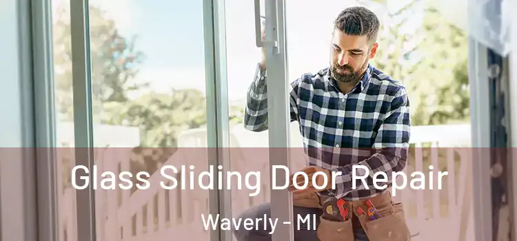 Glass Sliding Door Repair Waverly - MI