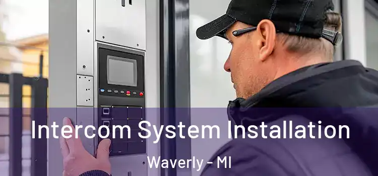 Intercom System Installation Waverly - MI