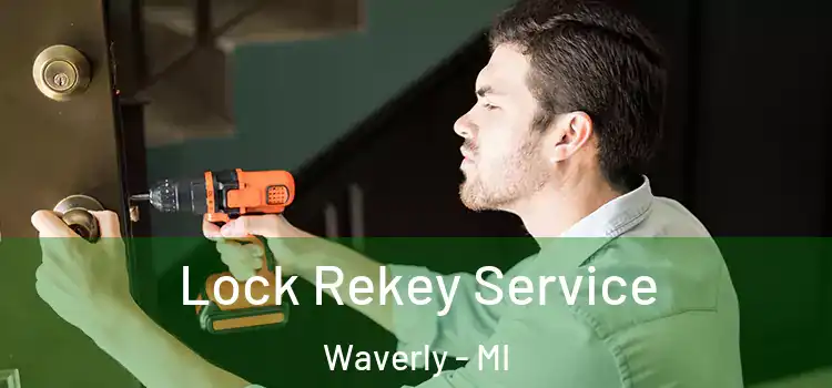  Lock Rekey Service Waverly - MI