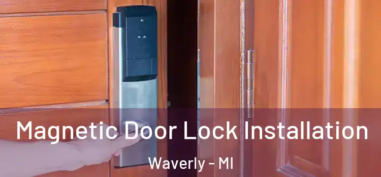  Magnetic Door Lock Installation Waverly - MI
