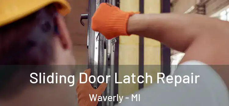  Sliding Door Latch Repair Waverly - MI